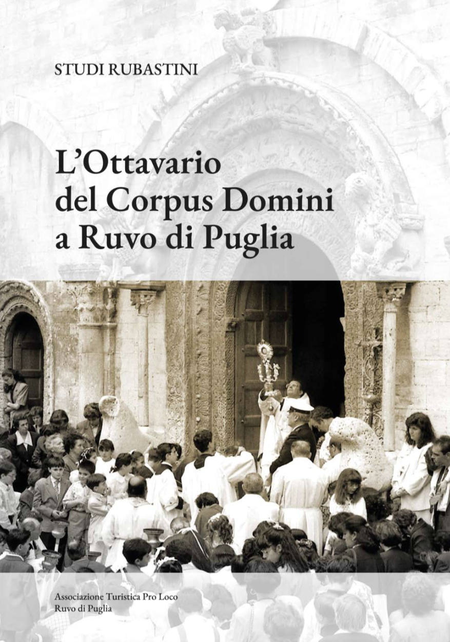 Settimo volume della collana “Studi Rubastini”: L’Ottavario del Corpus Domini a Ruvo di Puglia
